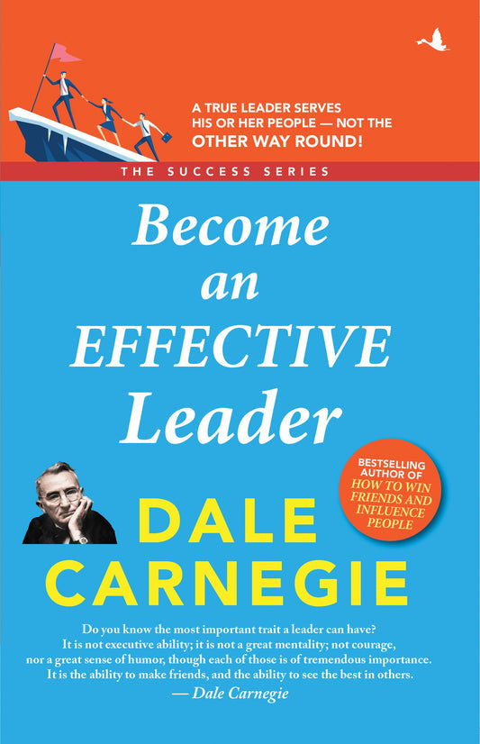 Become an Effective Leader by Dale Carnegie