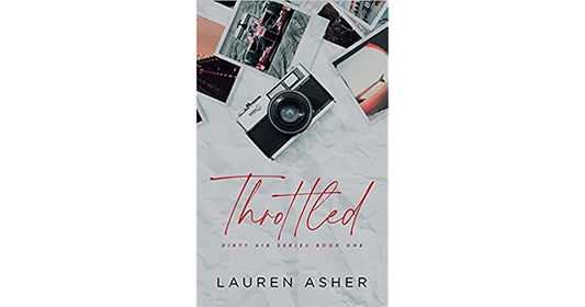 throttled (dirty air, #1) by lauren asher