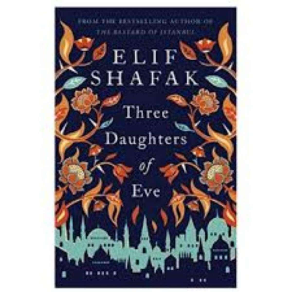 Three Daughters of Eve by Elif Shafak