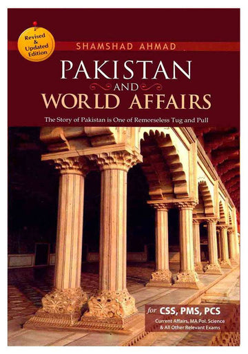 Pakistan And World Affairs for css , pms ,pcs by shamshad ahmad