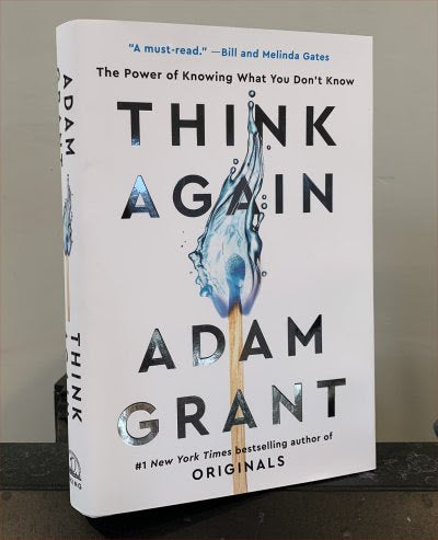 Think Again: The Power of Knowing What You Don't Know by_Adam M. Grant