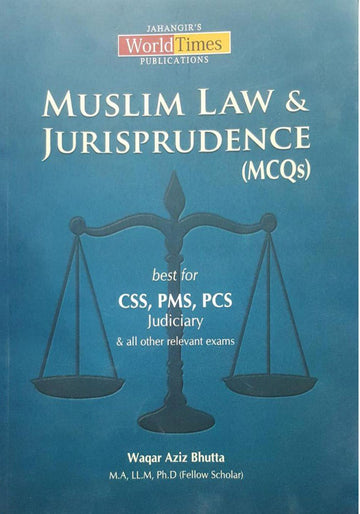 Muslim Law & Jurisprudence (MCQs) for css pms by waqar aziz bhutta