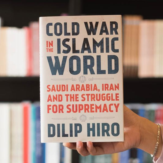 Cold War In The Islamic World By Dilip Hiro