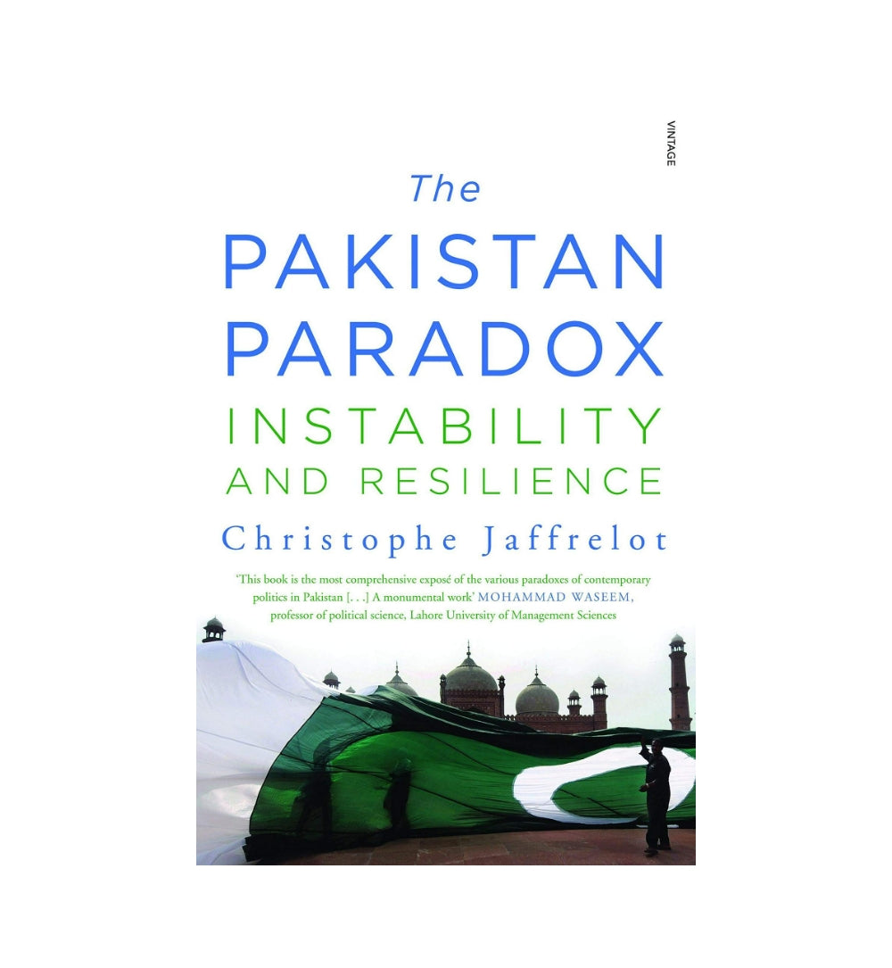 The Pakistan Paradox: Instability and Resilience by Christophe Jaffrelot