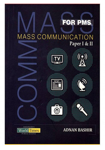 Mass Communication Paper 1 And 2 For CSS PMS by adnan bashir