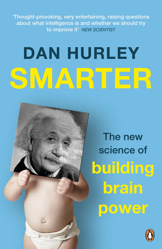 smarter the new science of building brain power by dan hurley