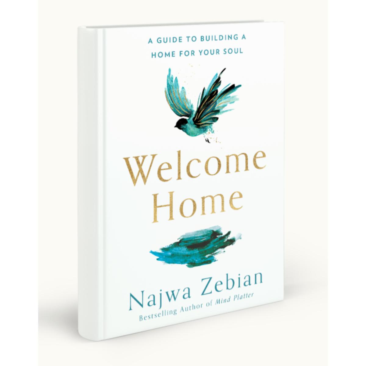 Welcome Home: A Guide to Building a Home for Your Soul by Najwa Zebian