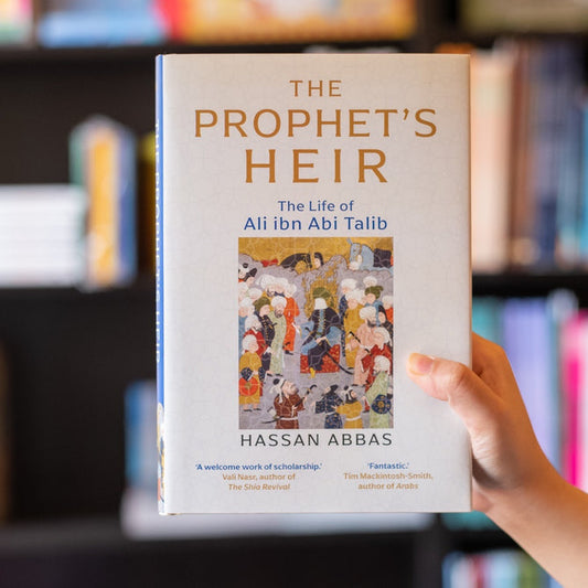 The Prophet's Heir: The Life of Ali ibn Abi Talib by Hassan Abbas