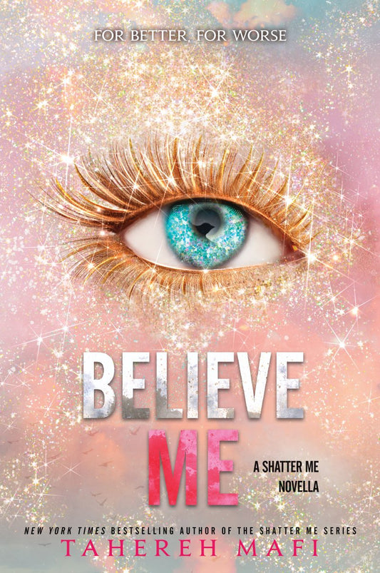 Believe Me by Tahereh Mafi 