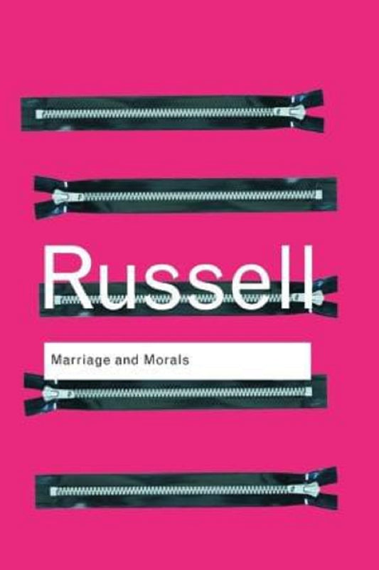 Marriage and Morals By Bertrand Russell