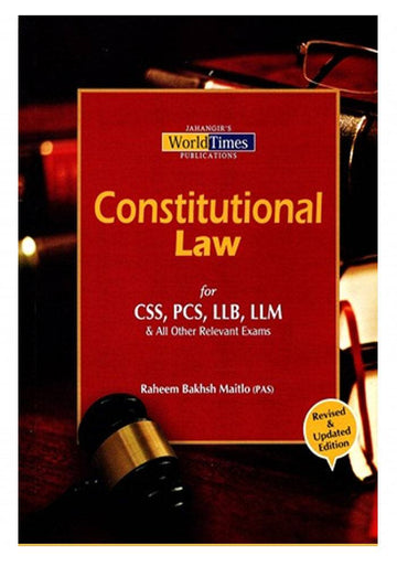 CONSTITUTIONAL LAW For CSS PMS LLB LLM by raheem baksh