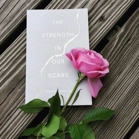 The Strength in Our Scars Book by Bianca Sparacino