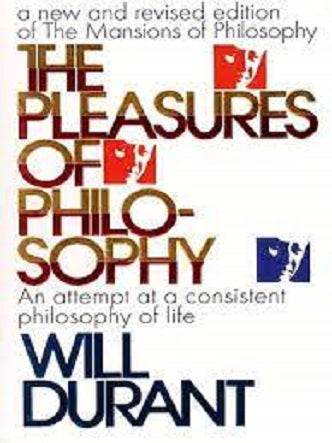 The Pleasures of Philosophy by Will Durant