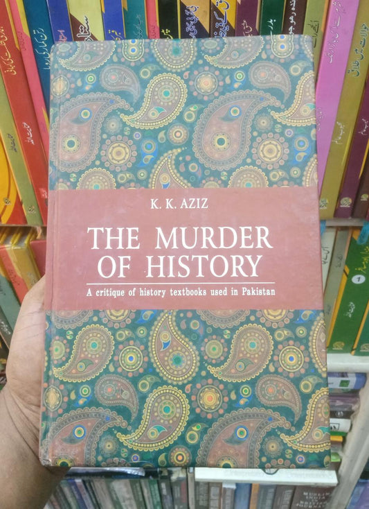 The Murder of History By K.K. Aziz