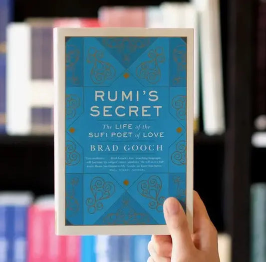 Rumi's Secret: The Life of the Sufi Poet of Love