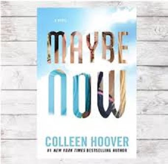 Maybe Now By Colleen Hoover