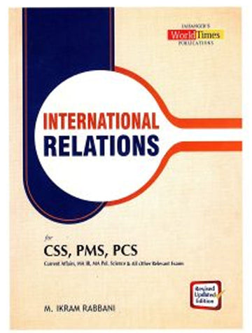 International Relations CSS,PMS,PCS By M. Ikram Rabbani JWT