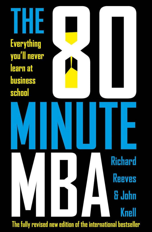 The 80 Minute MBA Book by John Knell