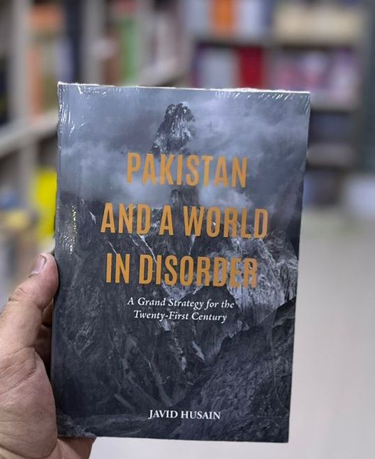 Pakistan and a World in Disorder: A Grand Strategy for the Twenty-First Century Book by Javid Husain