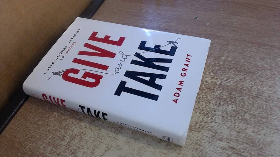 Give and Take: A Revolutionary Approach to Success Book by Adam Grant