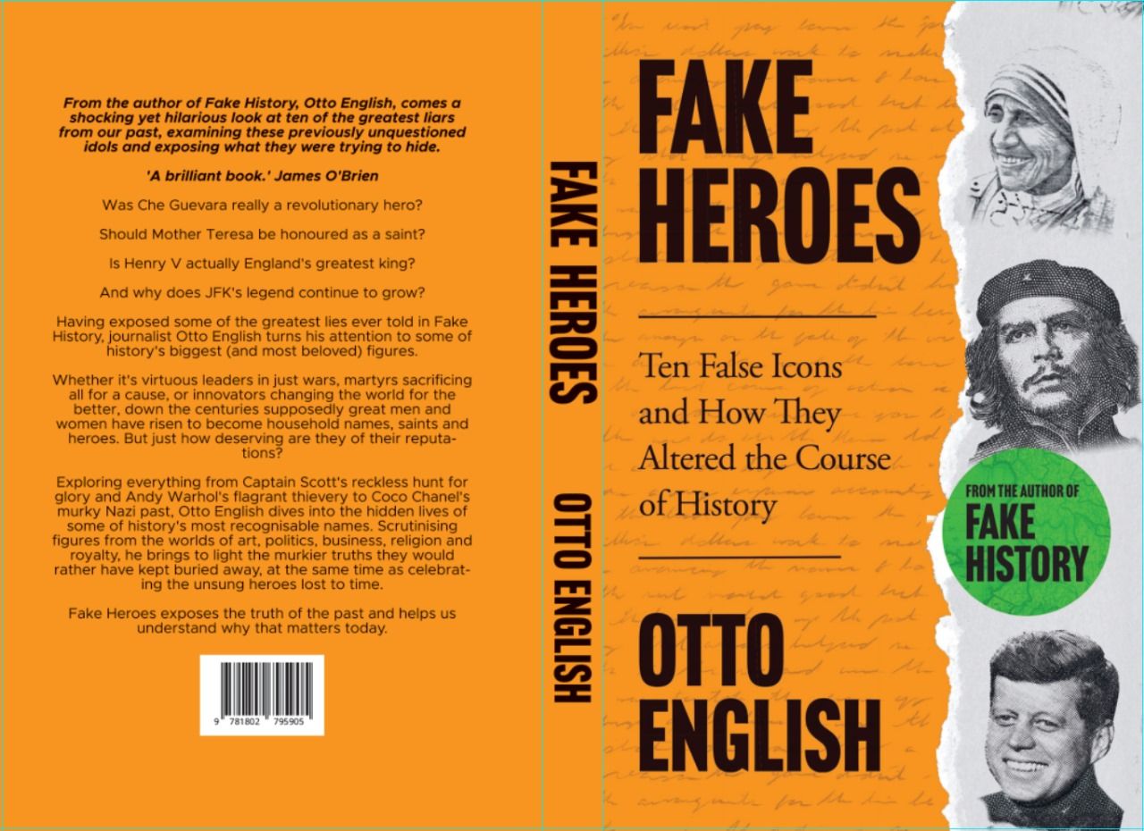 Fake heroes : Ten false icons and how they altered the history by otto english