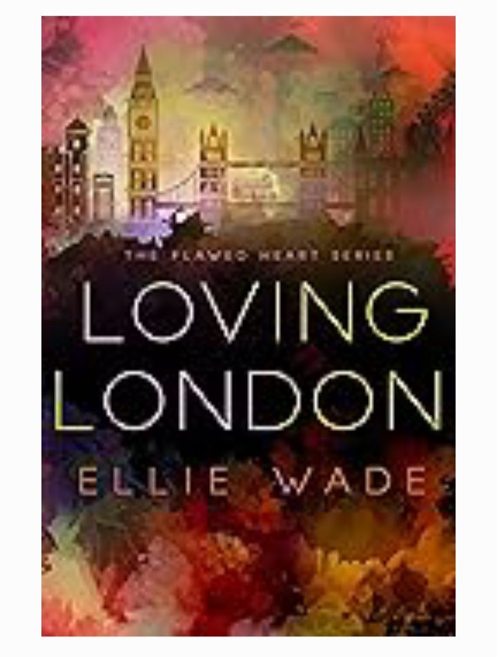 loving London ( Flawed Heart # 3) by Ellie wade