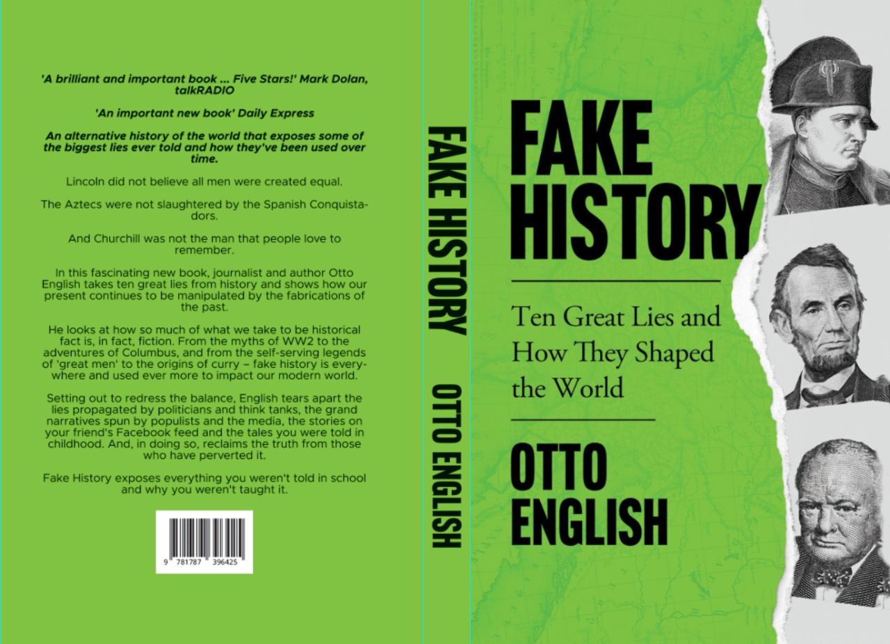 Fake History: Ten Great Lies and How They Shaped the World
Book by Otto English