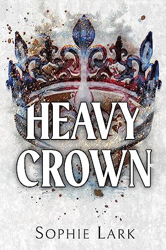 heavy crown ( brutal birthright # 6 ) by sophie lark