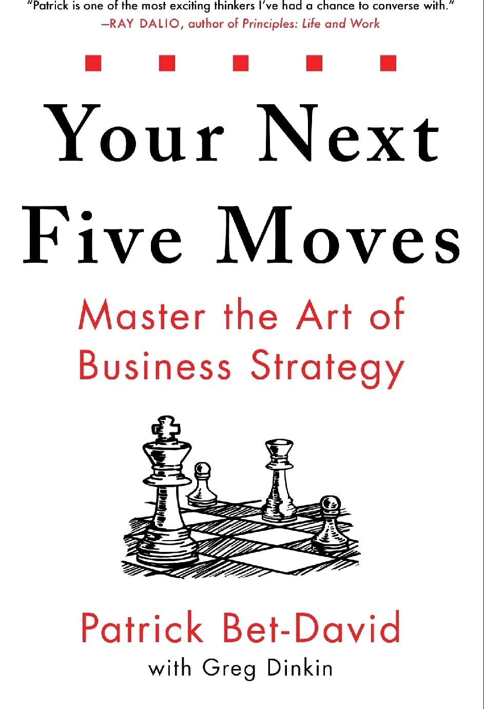 Your Next Five Moves: Master the Art of Business Strategy
Book by Patrick Bet-David