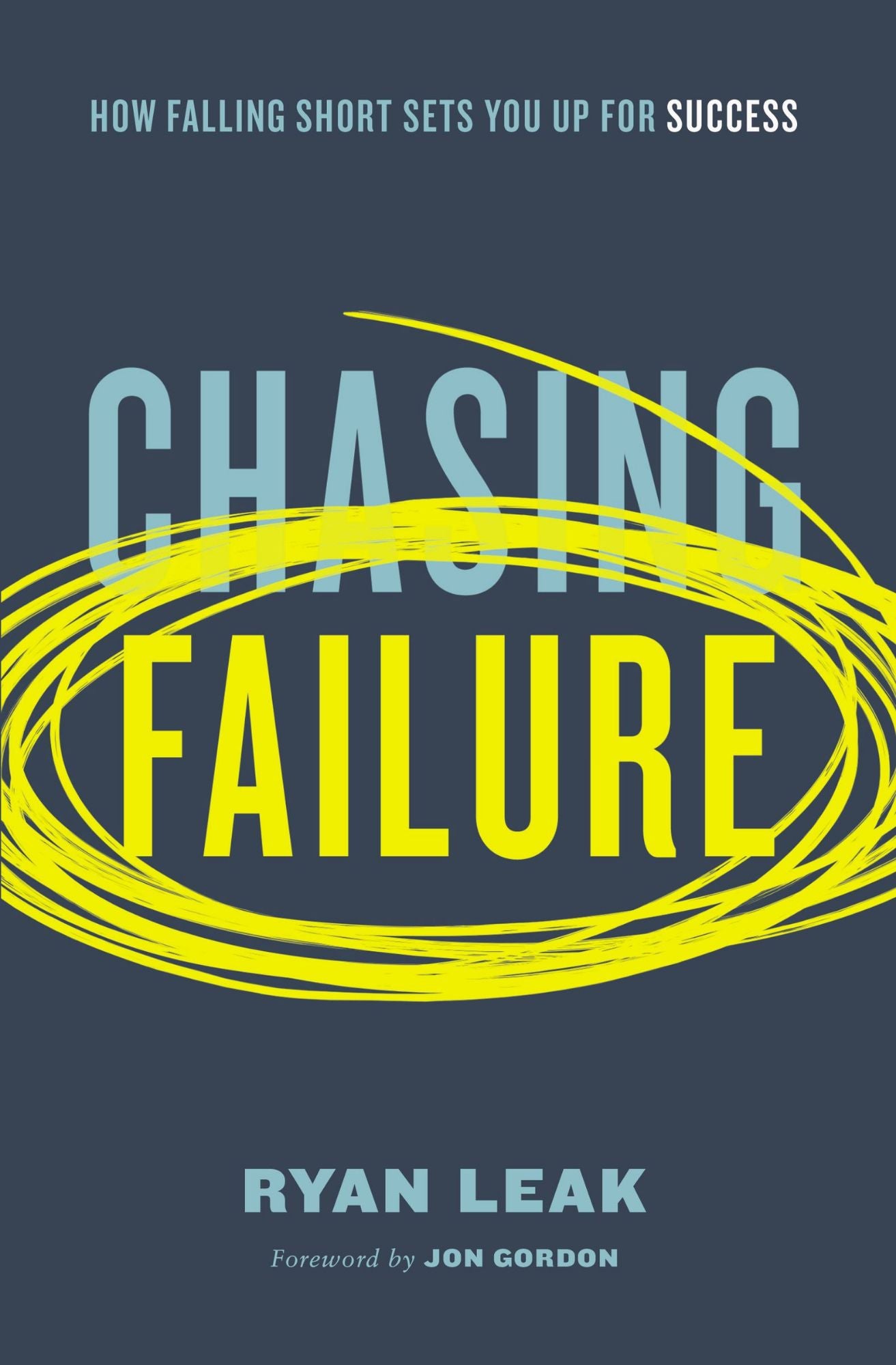 Chasing Failure: How Falling Short Sets You Up for Success
Book by Ryan Leak