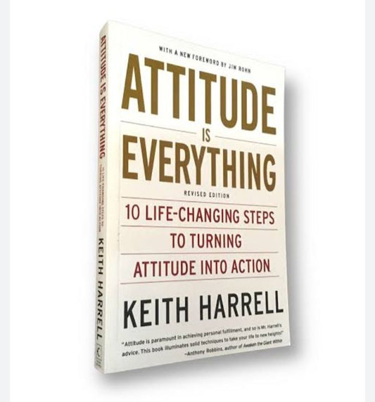 Attitude is Everything Rev Ed: 10 Life-Changing Steps to Turning Attitude Into Action

Book by Keith Harrell