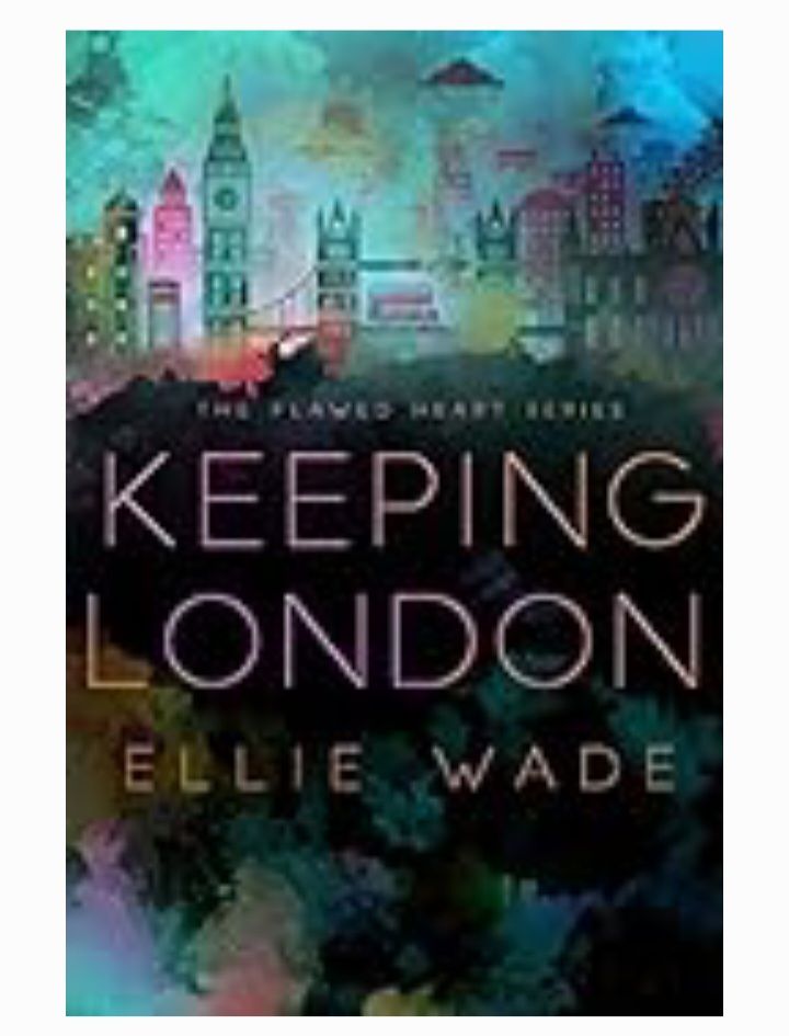 keeping London ( Flawed Heart # 2) by Ellie wade