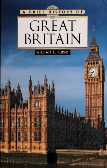 A Brief History of Great Britain
William E. Burns