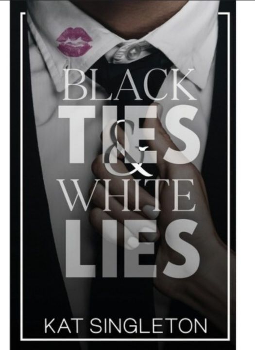 Black Ties And White Lies by Kat Singleton