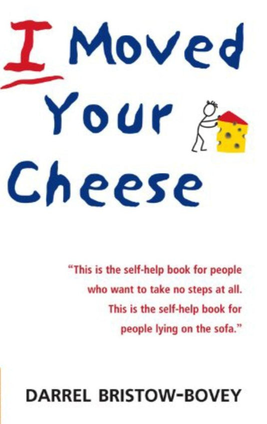 i moved your cheese by darrel bristow bovey