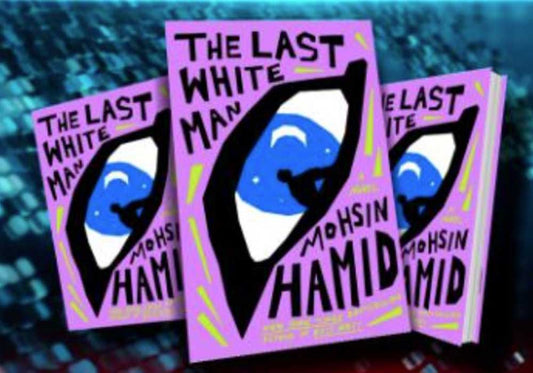 The last white man mohsin hamid