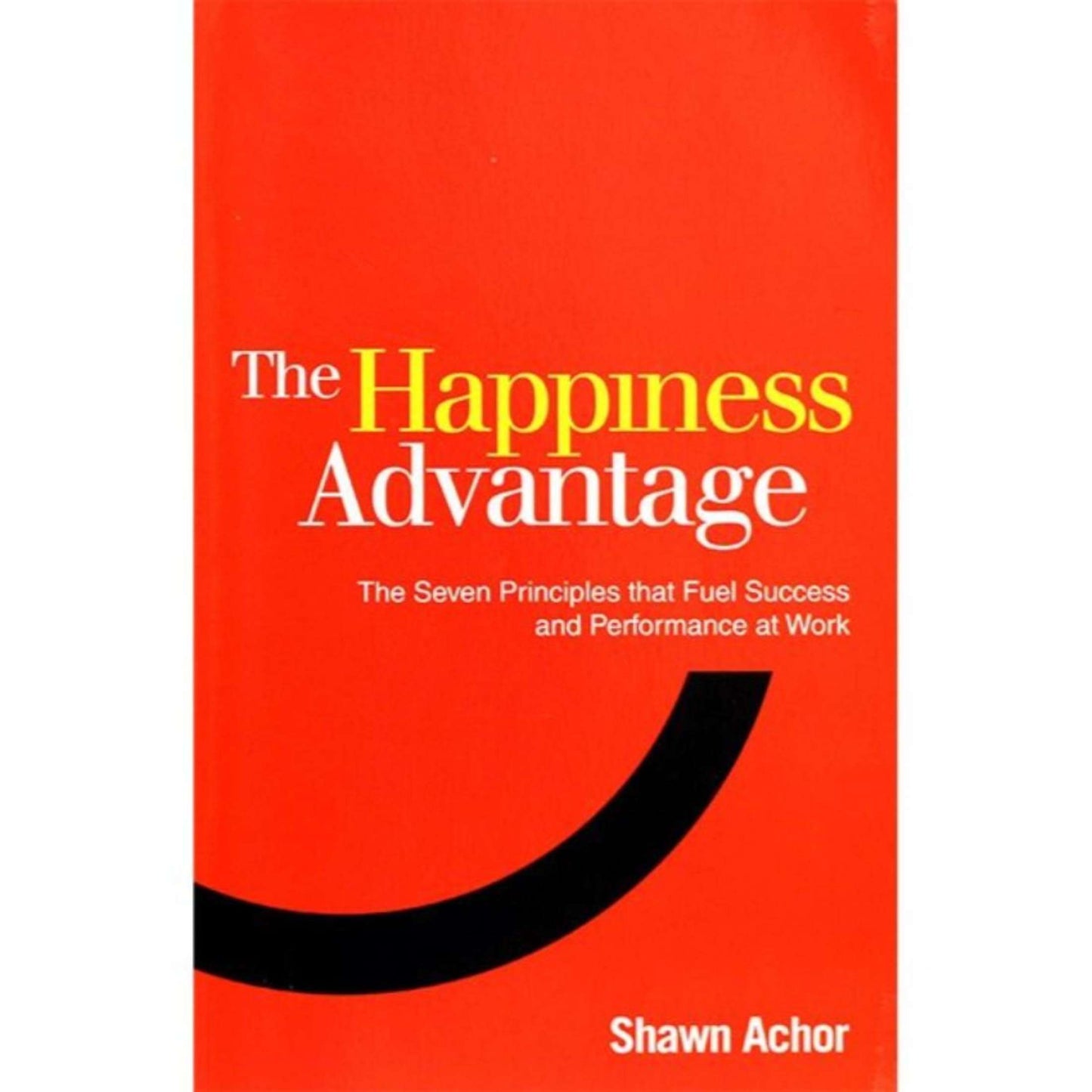 The Happiness Advantage by Shawn Achor