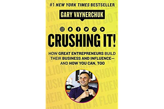 crushing it! : how great entrepreneurs build their business and influence-and how you can too by gary Vaynerchuk