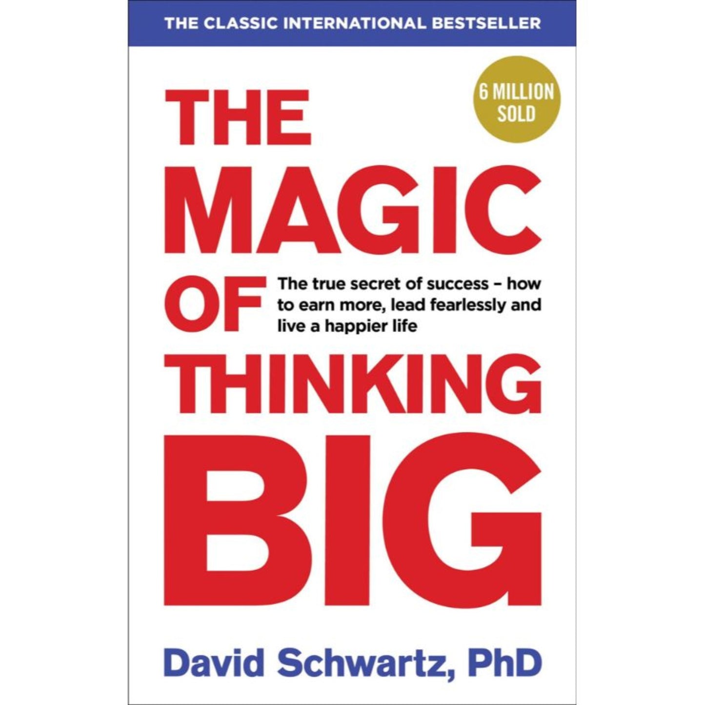 The Magic of Thinking Big by David J. Schwartz