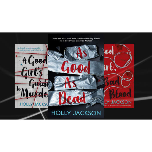 A Good Girl's Guide To _Murder / As Good As Dead / Good Girl Bad blood by Holly Jackson set of 3 books