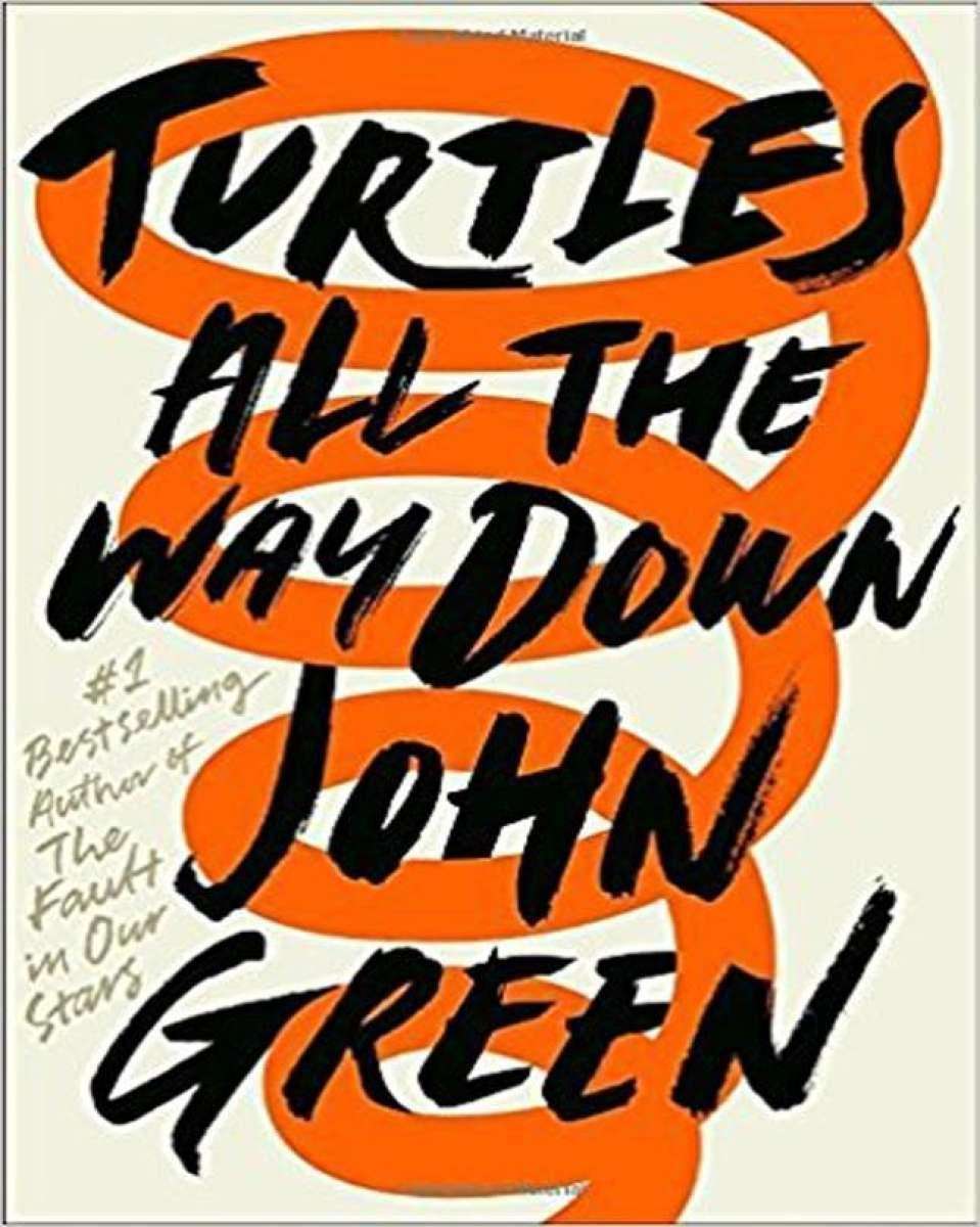 Turtles All the Way Down Novel by John Green