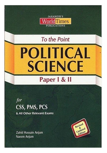 To The Point Political Science Paper I And II For CSS PMS PCSbyy zahid hussain anjum