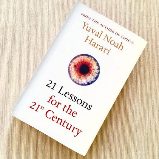 21 Lessons for the 21st Century by Yuval Noah Harari