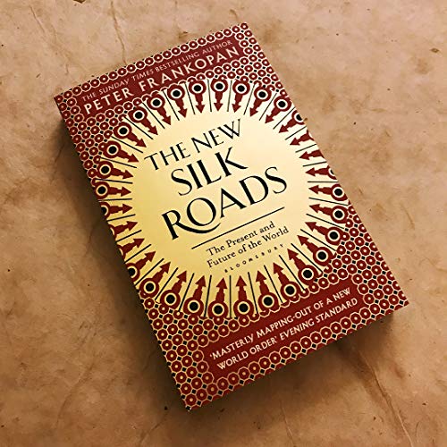 The New Silk Roads: The Present and Future of the World