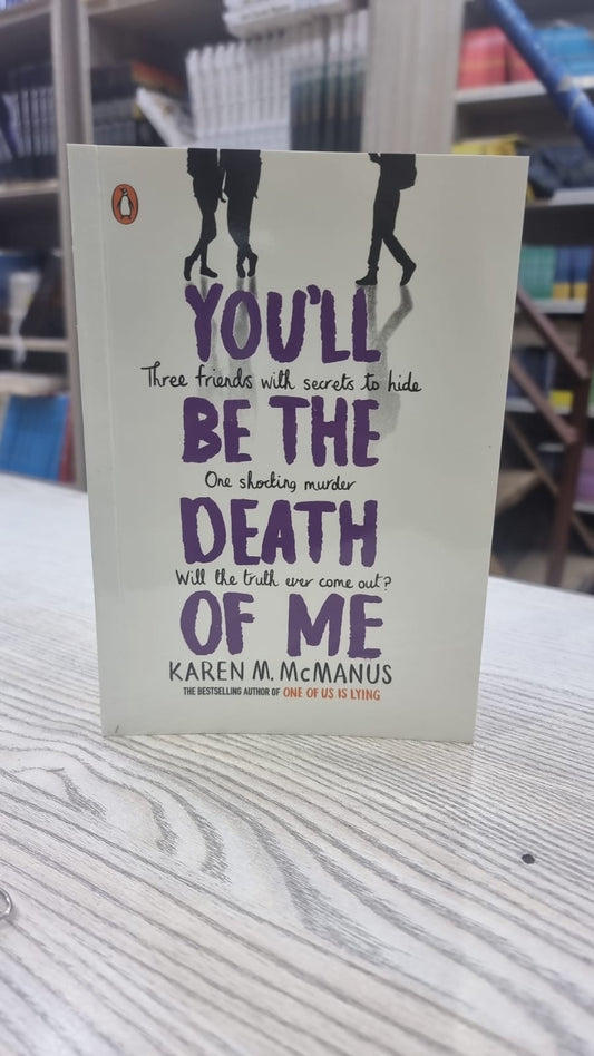 You'll Be the Death of Me Book by Karen M. McManus