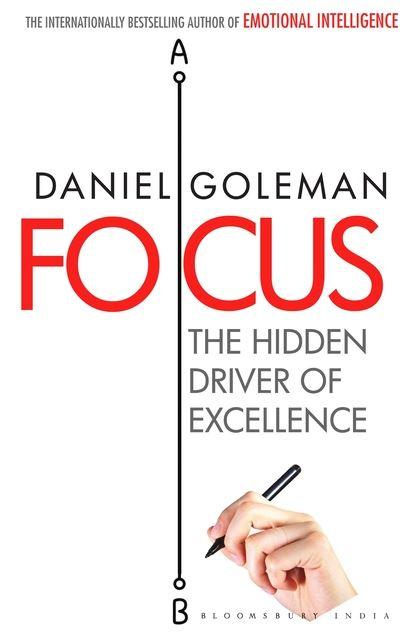 Focuss The Hidden Driver of Excellence by Daniel Goleman