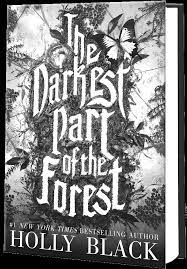 the darkest part of the forest by holly black