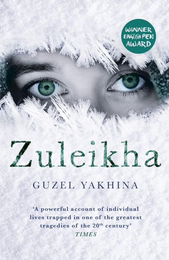 Zuleikha Opens Her Eyes Novel by Guzel Yakhina