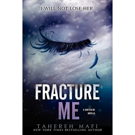 Fracture Me (Shatter Me, #2.5) by Tahereh Mafi 