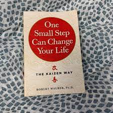 one small step can change your life the kaizen way book by robert maurer